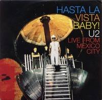 U2 : Hasta la Vista Baby! U2 Live from Mexico City